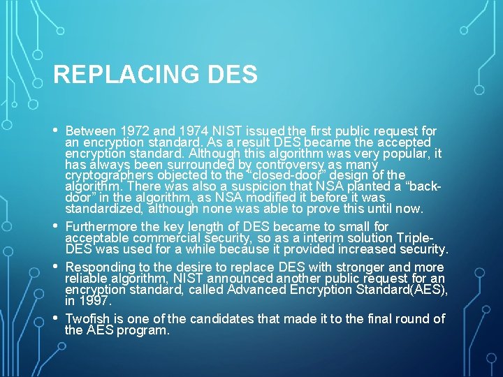REPLACING DES • • Between 1972 and 1974 NIST issued the first public request