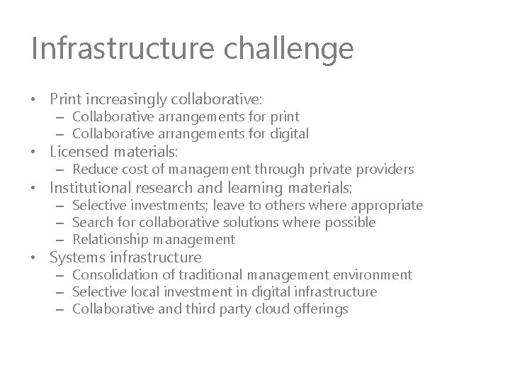 Infrastructure challenge • Print increasingly collaborative: – Collaborative arrangements for print – Collaborative arrangements