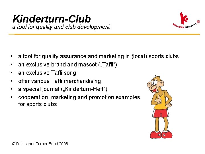 Kinderturn-Club a tool for quality and club development • • • a tool for