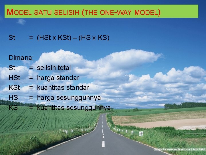 MODEL SATU SELISIH (THE ONE-WAY MODEL) St = (HSt x KSt) – (HS x