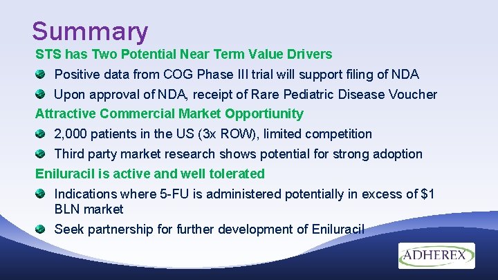 Summary STS has Two Potential Near Term Value Drivers Positive data from COG Phase