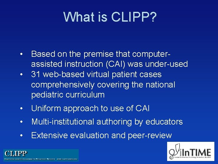 What is CLIPP? • Based on the premise that computerassisted instruction (CAI) was under-used