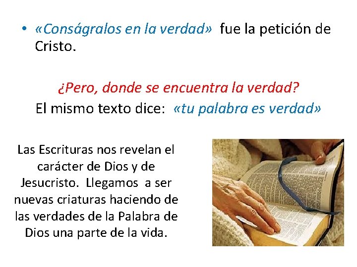  • «Conságralos en la verdad» fue la petición de Cristo. ¿Pero, donde se