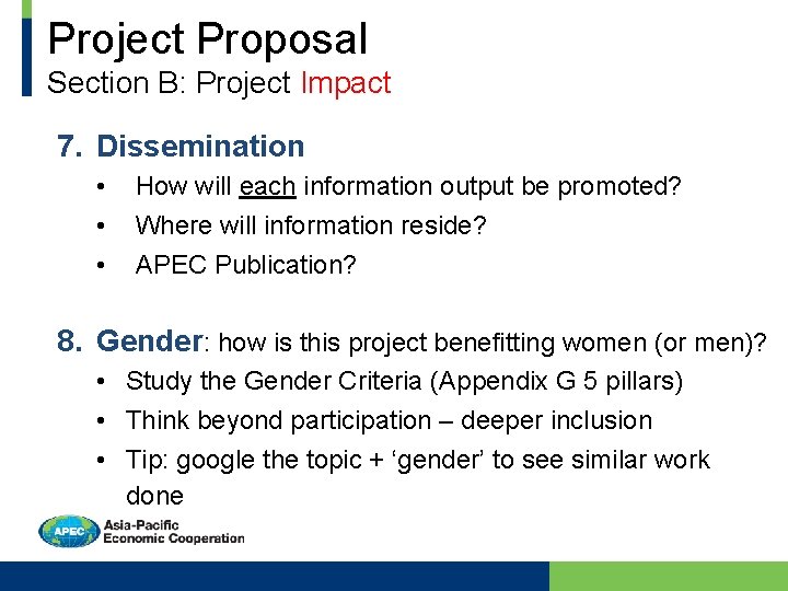 Project Proposal Section B: Project Impact 7. Dissemination • • • How will each
