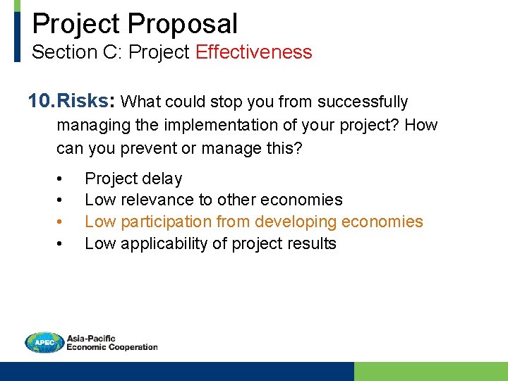 Project Proposal Section C: Project Effectiveness 10. Risks: What could stop you from successfully