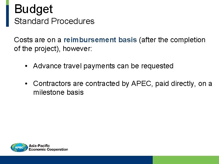 Budget Standard Procedures Costs are on a reimbursement basis (after the completion of the