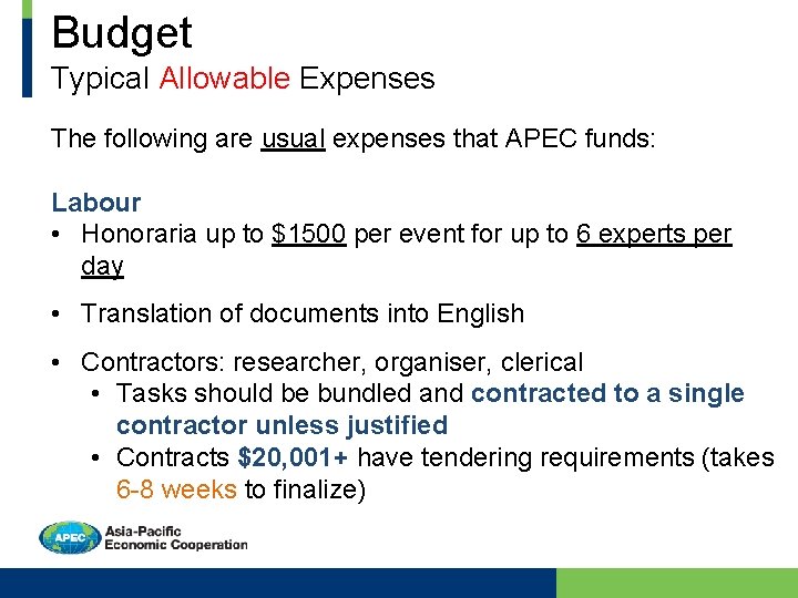 Budget Typical Allowable Expenses The following are usual expenses that APEC funds: Labour •