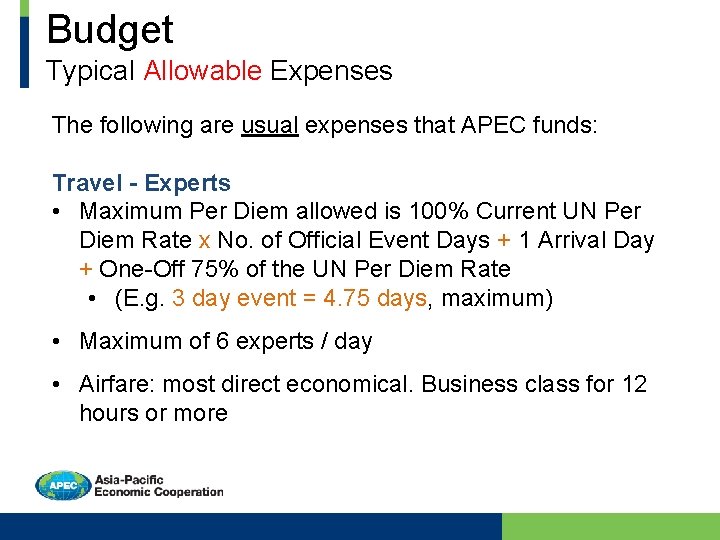 Budget Typical Allowable Expenses The following are usual expenses that APEC funds: Travel -
