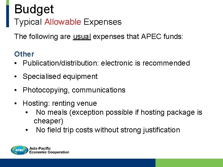 Budget Typical Allowable Expenses The following are usual expenses that APEC funds: Other •