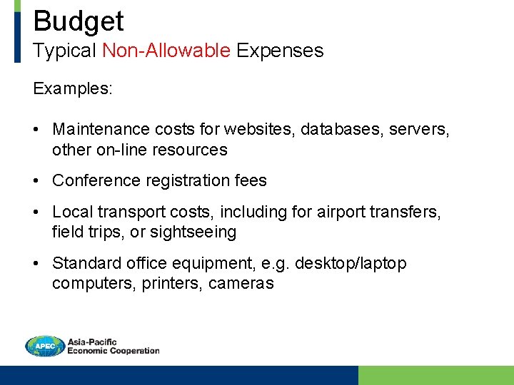 Budget Typical Non-Allowable Expenses Examples: • Maintenance costs for websites, databases, servers, other on-line