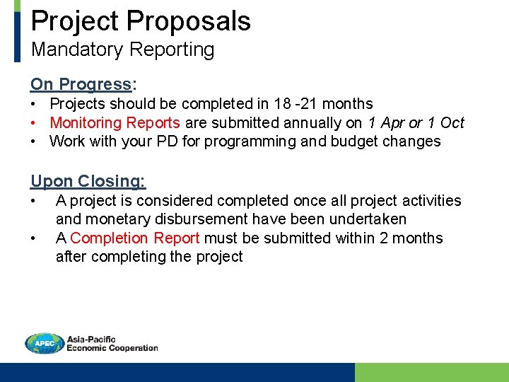 Project Proposals Mandatory Reporting On Progress: • Projects should be completed in 18 -21