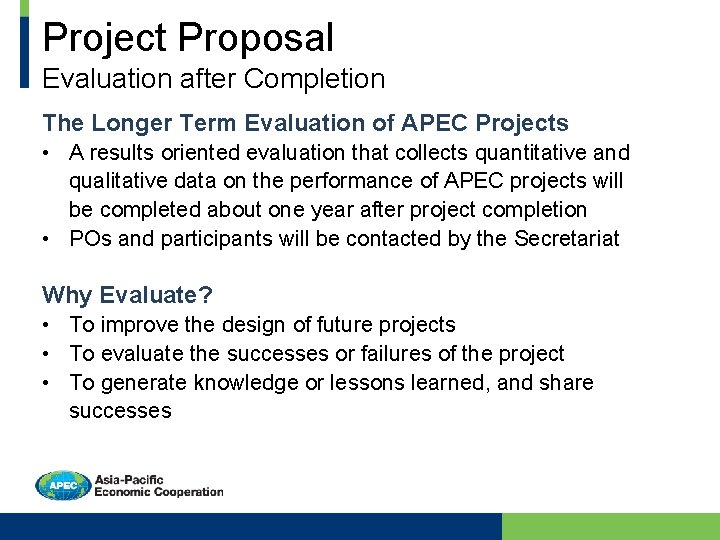 Project Proposal Evaluation after Completion The Longer Term Evaluation of APEC Projects • A