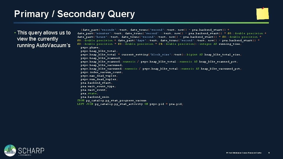 Primary / Secondary Query • This query allows us to view the currently running