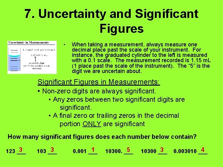 7. Uncertainty and Significant Figures • When taking a measurement, always measure one decimal