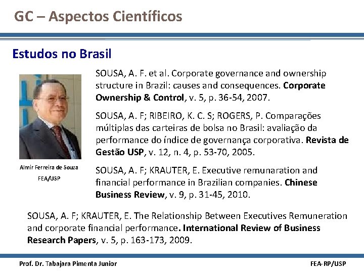 GC – Aspectos Científicos Estudos no Brasil SOUSA, A. F. et al. Corporate governance