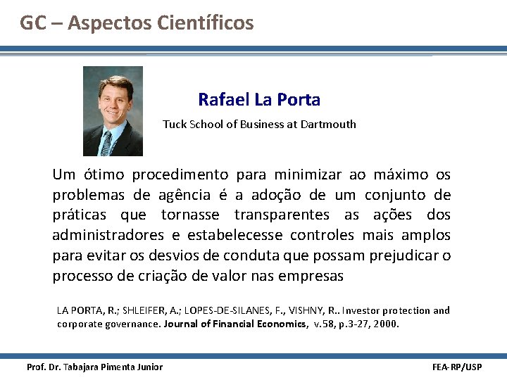 GC – Aspectos Científicos Rafael La Porta Tuck School of Business at Dartmouth Um