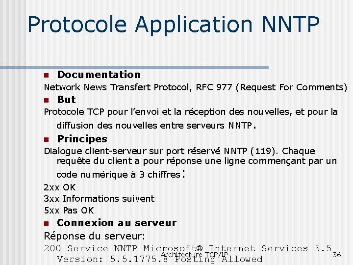 Protocole Application NNTP n Documentation Network News Transfert Protocol, RFC 977 (Request For Comments)