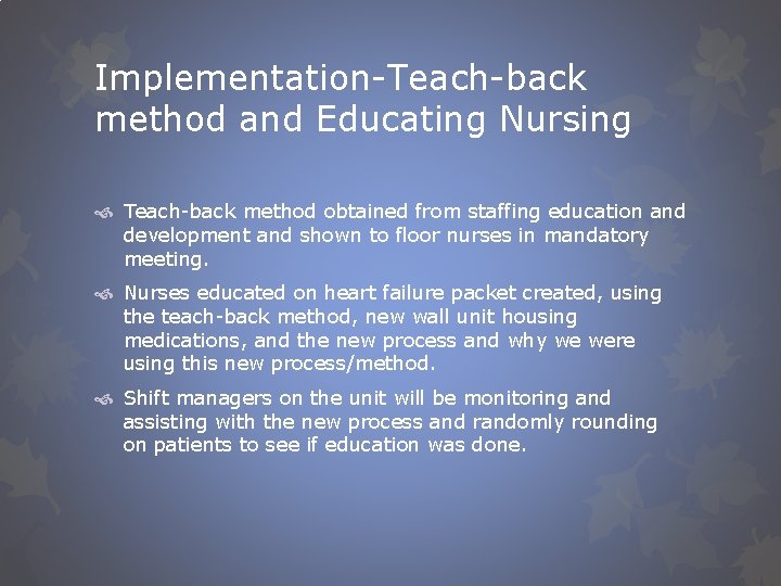 Implementation-Teach-back method and Educating Nursing Teach-back method obtained from staffing education and development and