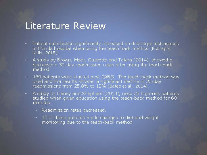 Literature Review • Patient satisfaction significantly increased on discharge instructions in Florida hospital when