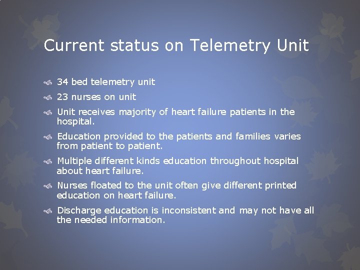 Current status on Telemetry Unit 34 bed telemetry unit 23 nurses on unit Unit