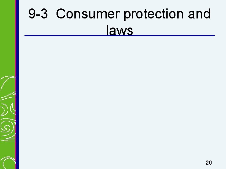 9 -3 Consumer protection and laws 20 