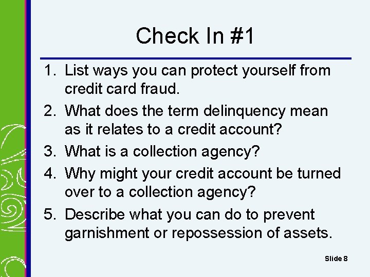 Check In #1 1. List ways you can protect yourself from credit card fraud.