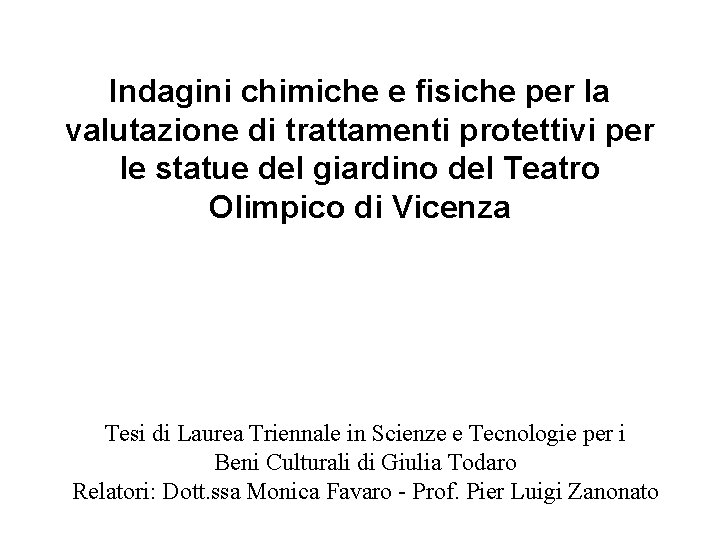 Indagini chimiche e fisiche per la valutazione di trattamenti protettivi per le statue del