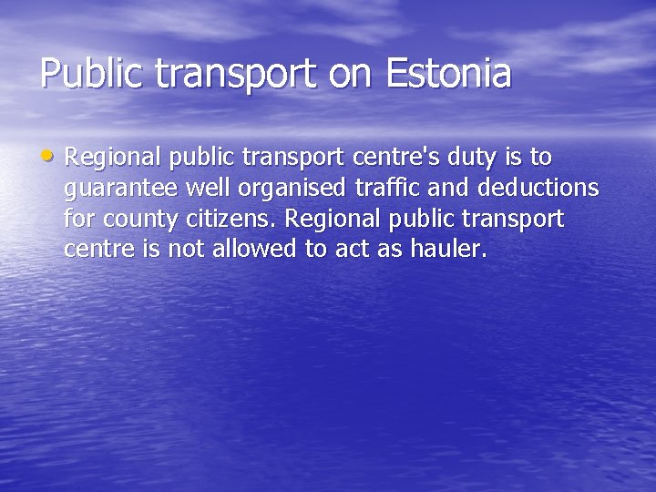 Public transport on Estonia • Regional public transport centre's duty is to guarantee well