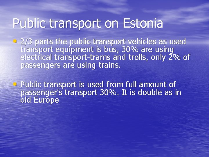 Public transport on Estonia • 2/3 parts the public transport vehicles as used transport