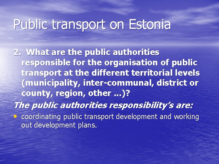 Public transport on Estonia 2. What are the public authorities responsible for the organisation