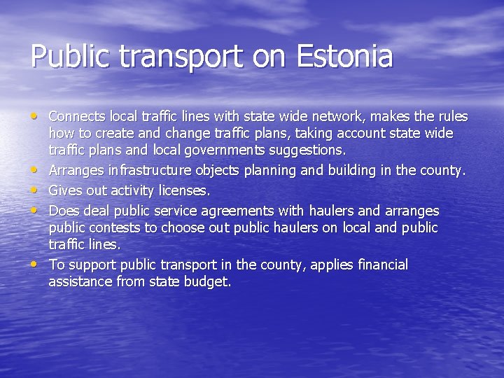 Public transport on Estonia • Connects local traffic lines with state wide network, makes
