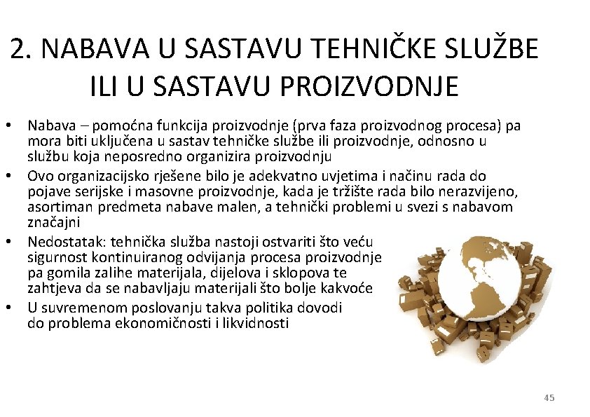 2. NABAVA U SASTAVU TEHNIČKE SLUŽBE ILI U SASTAVU PROIZVODNJE • Nabava – pomoćna