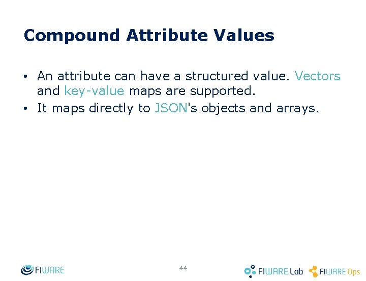 Compound Attribute Values • An attribute can have a structured value. Vectors and key-value