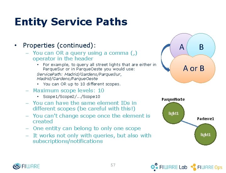 Entity Service Paths • Properties (continued): A – You can OR a query using