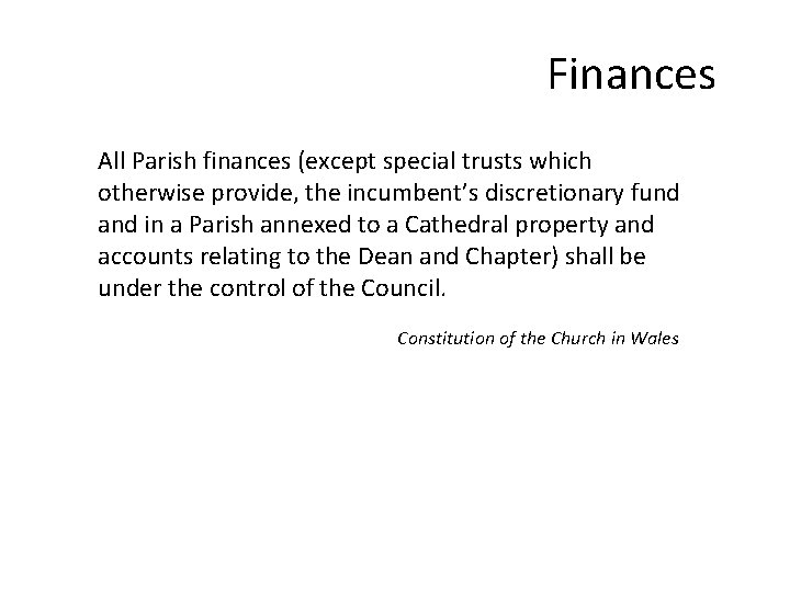 Finances All Parish finances (except special trusts which otherwise provide, the incumbent’s discretionary fund