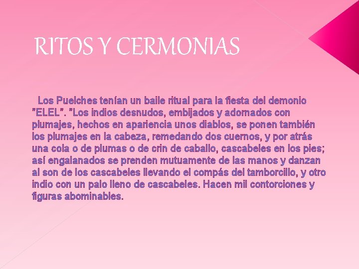 RITOS Y CERMONIAS Los Puelches tenían un baile ritual para la fiesta del demonio