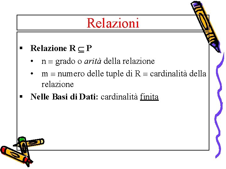 Relazioni § Relazione R P • n grado o arità della relazione • m