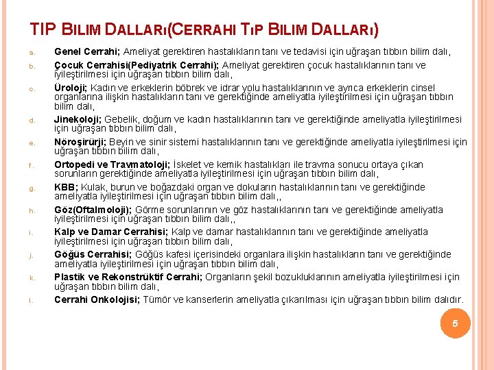 TIP BILIM DALLARı(CERRAHI TıP BILIM DALLARı) a. b. c. d. e. f. g. h.