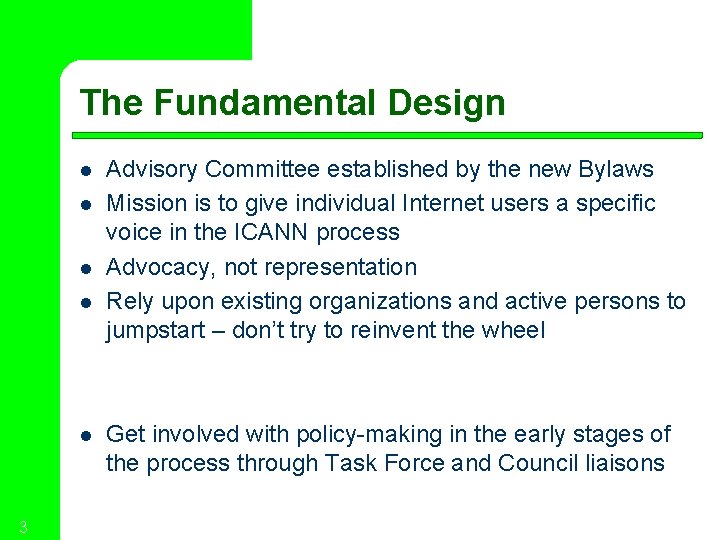 The Fundamental Design l l l 3 Advisory Committee established by the new Bylaws