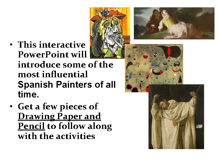  • This interactive Power. Point will introduce some of the most influential Spanish