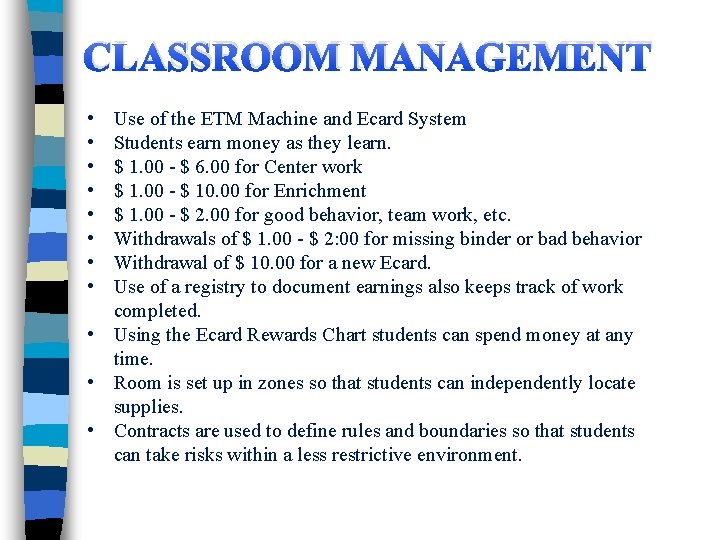 CLASSROOM MANAGEMENT • • Use of the ETM Machine and Ecard System Students earn