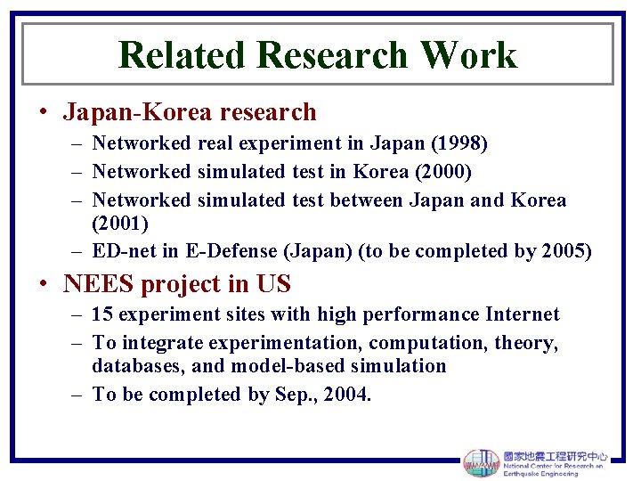 Related Research Work • Japan-Korea research – Networked real experiment in Japan (1998) –