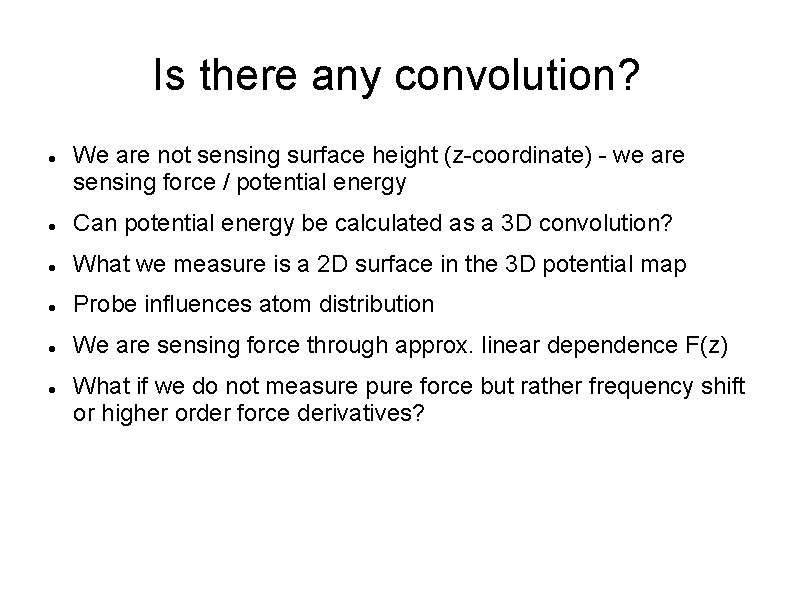 Is there any convolution? We are not sensing surface height (z-coordinate) - we are