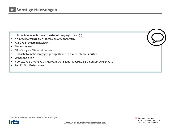 26 • • • Sonstige Nennungen Informationen sollten kostenlos für alle zugänglich sein (5)