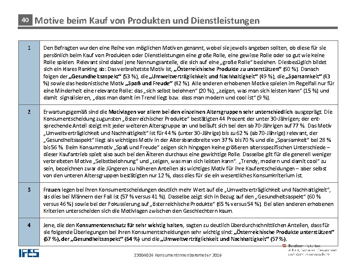 40 Motive beim Kauf von Produkten und Dienstleistungen 1 Den Befragten wurden eine Reihe