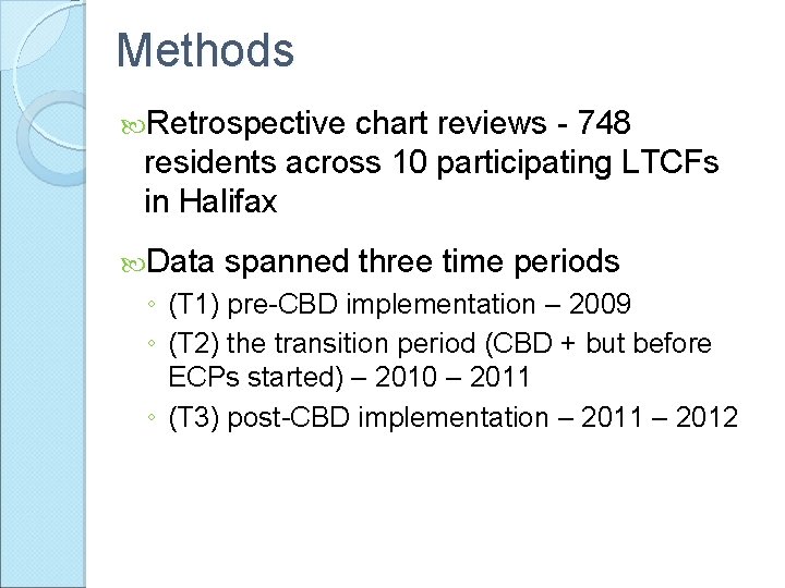 Methods Retrospective chart reviews - 748 residents across 10 participating LTCFs in Halifax Data