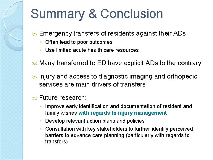 Summary & Conclusion Emergency transfers of residents against their ADs ◦ Often lead to