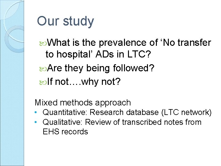 Our study What is the prevalence of ‘No transfer to hospital’ ADs in LTC?