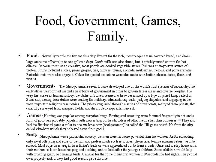 Food, Government, Games, Family. • Food- Normally people ate two meals a day. Except