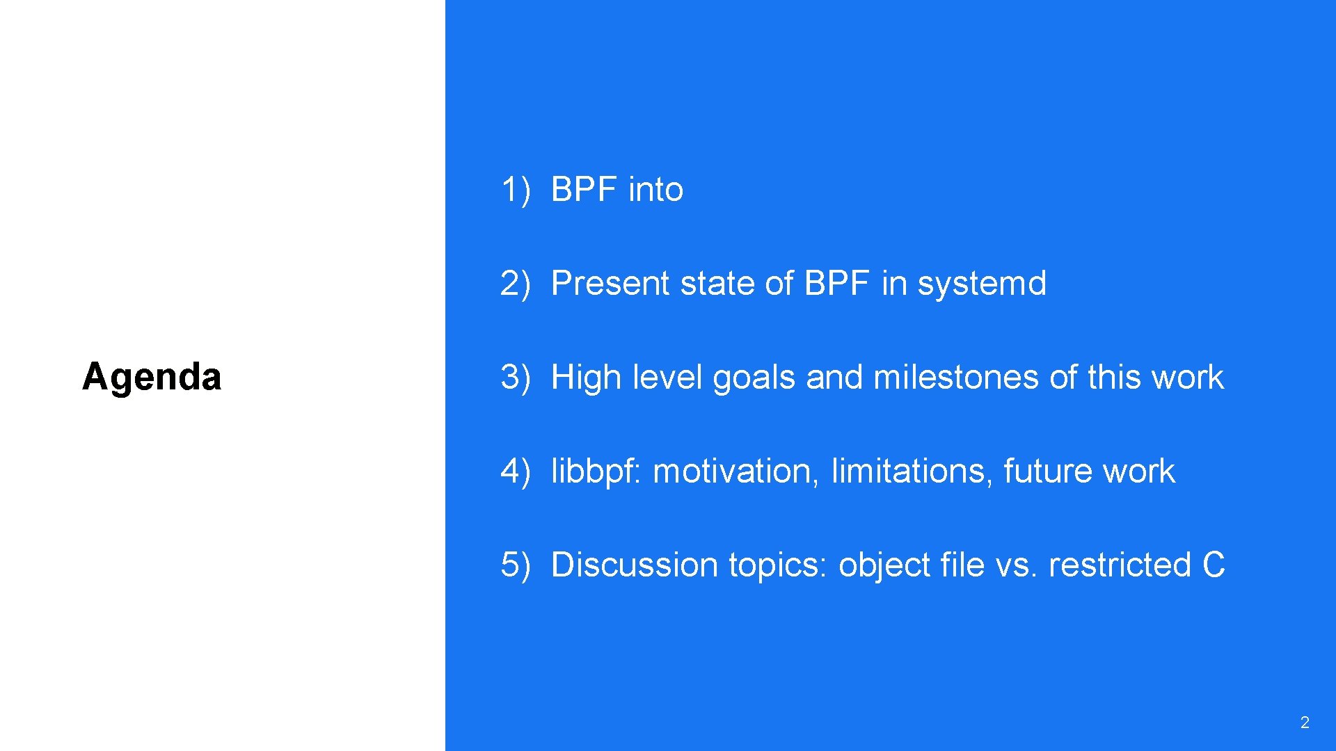 1) BPF into 2) Present state of BPF in systemd Agenda 3) High level